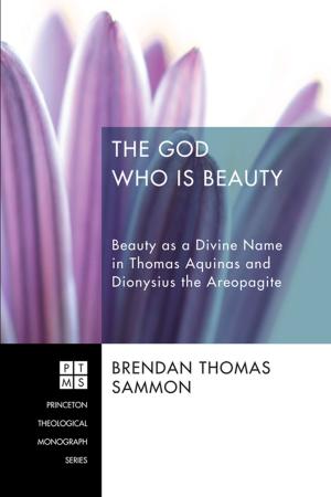 Cover of the book The God Who Is Beauty by Udo W. Middelmann