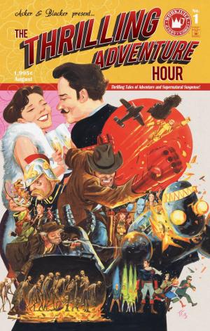 Cover of the book The Thrilling Adventure Hour by Jim Henson, Matthew Dow Smith, Jeff Stokely, Kyla Vanderklugt, S.M. Vidaurri