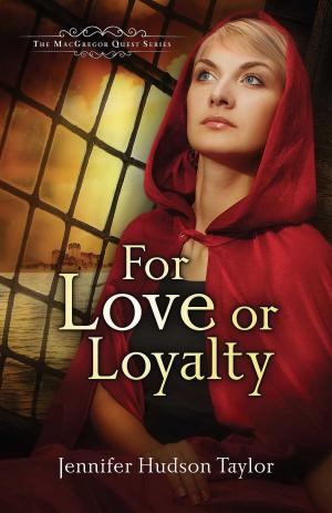 Cover of the book For Love or Loyalty by Karen Barnett