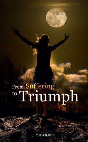 Cover of the book From Suffering to Triumph by R.J. Davin