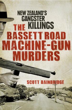 Cover of the book The Bassett Road Machine-Gun Murders by Sarah Napthali