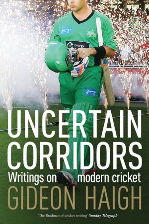 Book cover of Uncertain Corridors: Writings on modern cricket