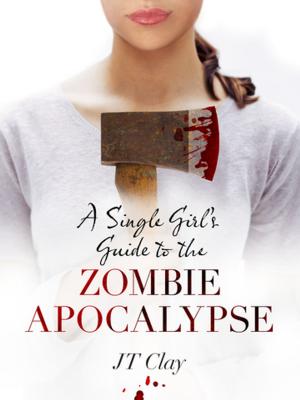 Cover of the book A Single Girl's Guide to the Zombie Apocalypse by Mortimer M. Müller