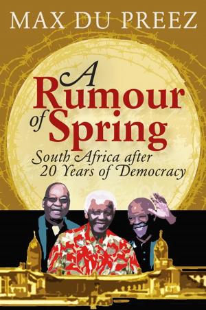 Cover of the book A Rumour of Spring by Jacques Pauw