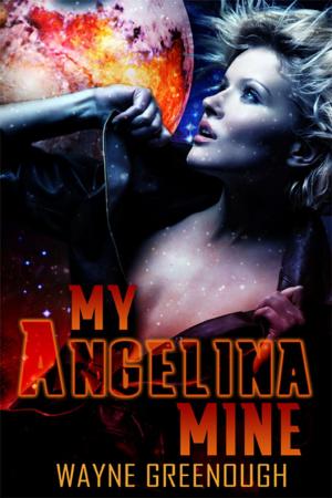 Cover of the book My Angelina Mine by A.C. Ellas