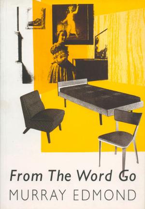 Cover of the book From the Word Go by Ngarino Ellis, Natalie Robertson