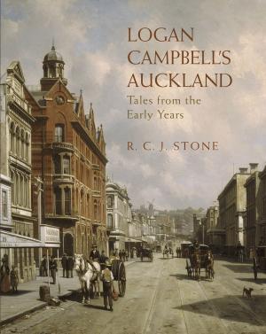 Cover of the book Logan Campbell's Auckland by Bruce Biggs