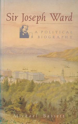 Cover of the book Sir Joseph Ward by Merata Kawharu, Krzysztof Pfeiffer