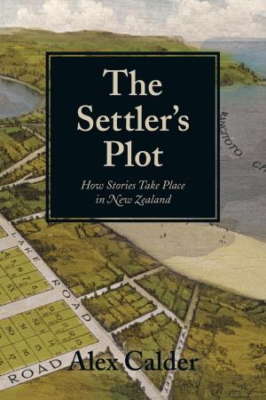 Cover of the book The Settler's Plot by David Eggleton