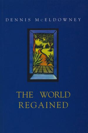 Cover of the book The World Regained by Harry Jones, Erin Scudder, Chris Tse
