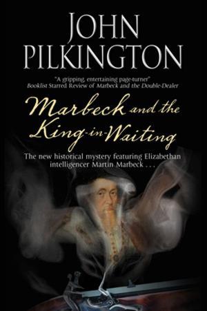 Cover of the book Marbeck and the King-in-Waiting by Simon Beaufort