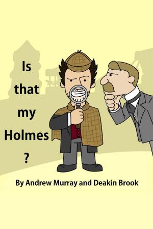 Cover of the book Is That My Holmes? by Paul Kelly
