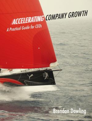 Cover of the book Accelerating Company Growth: A Practical Guide for CEOs by Greg Devlin, Liam Fennelly