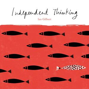 Cover of the book Independent Thinking by Terence Watts