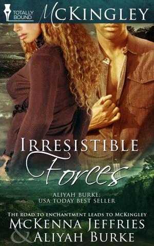Cover of the book Irresistible Forces by Aliyah Burke