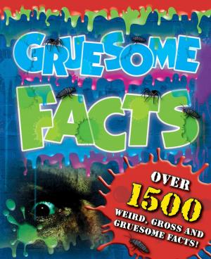 Cover of the book Gruesome Facts by Igloo Books Ltd