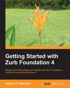 Cover of the book Getting Started with Zurb Foundation 4 by Jason De Oliveira, Michel Bruchet