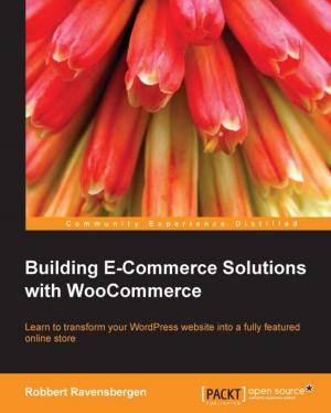 Cover of the book Building E-Commerce Solutions with WooCommerce by Chiheb Chebbi