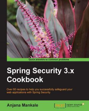 Cover of the book Spring Security 3.x Cookbook by Sumit Kumar, Sourav Gulati