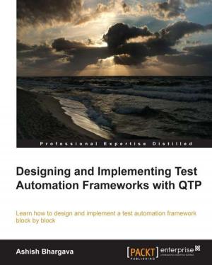 Cover of the book Designing and Implementing Test Automation Frameworks with QTP by Einar Ingebrigtsen