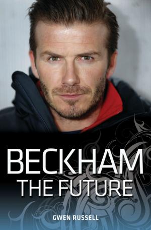 Cover of the book Beckham - The Future by Richard Dunwoody