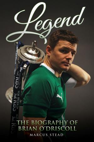 Cover of the book Legend - The Biography of Brian O'Driscoll by Patrick Greg