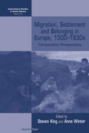 Cover of the book Migration, Settlement and Belonging in Europe, 1500-1930s by 