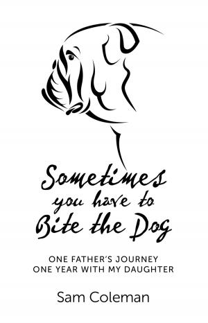 bigCover of the book Sometimes You Have to Bite the Dog by 