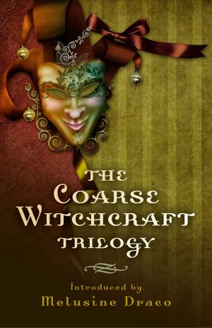 Cover of the book The Coarse Witchcraft Trilogy by Peter Tieryas Liu