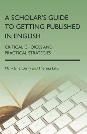 Cover of the book A Scholar's Guide to Getting Published in English by Rodolfo Baggio, Jane Klobas