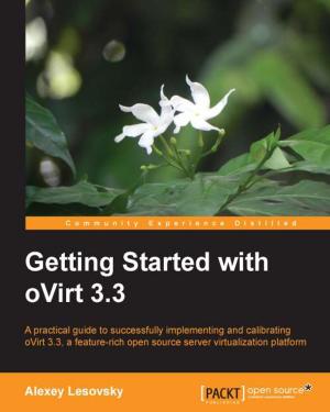 Cover of the book Getting Started with oVirt 3.3 by Colman Carpenter, David Duffett, Ian Plain, Nik Middleton