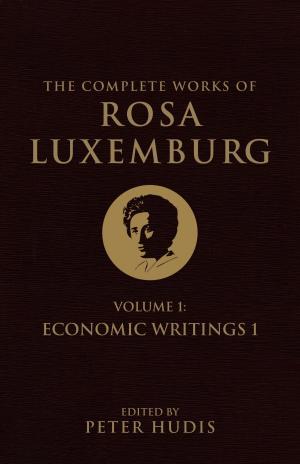 Book cover of The Complete Works of Rosa Luxemburg, Volume I