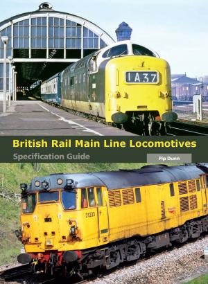 Cover of the book British Rail Main Line Locomotives Specification Guide by Sarah Thursfield