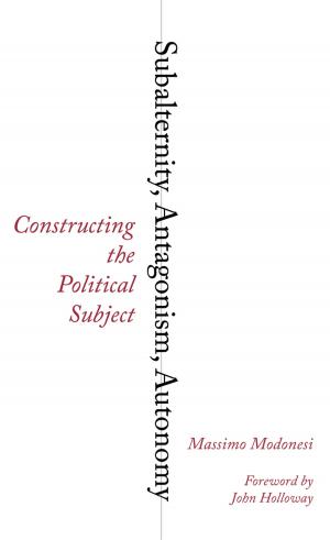 Cover of the book Subalternity, Antagonism, Autonomy by Greg Philo, Mike Berry