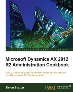 Cover of the book Microsoft Dynamics AX 2012 R2 Administration Cookbook by Luigi Fugaro, Mauro Vocale