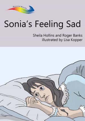 Cover of Sonia's Feeling Sad: Books Beyond Words tell stories in pictures to help people with intellectual disabilities explore and understand their own experiences