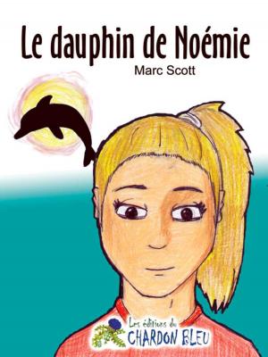 Cover of the book Le dauphin de Noémie by Ben Xavier