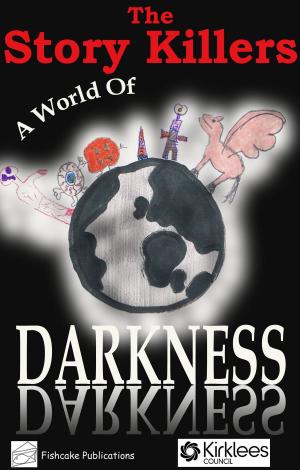 Cover of A World of Darkness by The Story Killers, Fishcake Publications