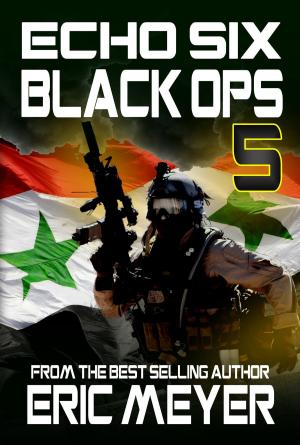Cover of the book Echo Six: Black Ops 5 by Nick S. Thomas