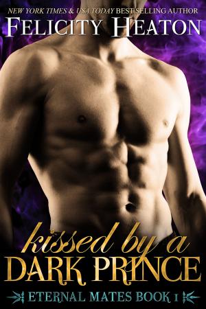 Book cover of Kissed By a Dark Prince (Eternal Mates Romance Series Book 1)