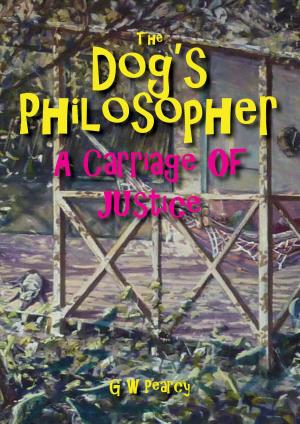 Cover of the book The Dog's Philosopher: A Carriage of Justice by Sandi Murtland