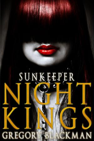 Cover of the book Sunkeeper (#3, Night Kings) by Gregory Blackman