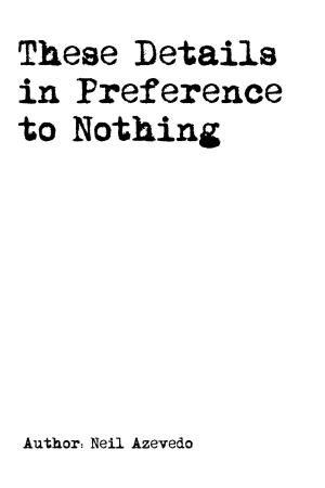 Cover of These Details in Preference to Nothing