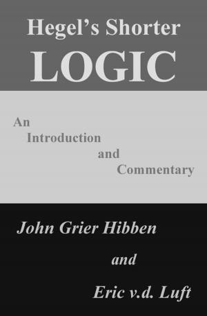 Cover of the book Hegel's Shorter Logic: An Introduction and Commentary by Eric v.d. Luft