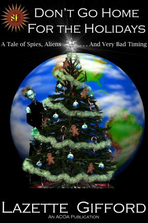 Book cover of Don't Go Home for the Holidays: A Tale of Spies, Aliens and Very Bad Timing