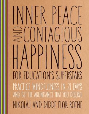 Cover of the book Inner Peace and Contagious Happiness for Education's Superstars by Sylvia Boorstein