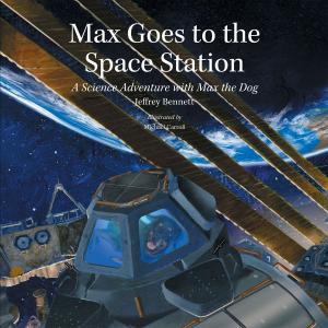 Cover of the book Max Goes to the Space Station by James Reasoner, Martin L. Shoemaker, Nathan E. Meyer, Keith West, Sarah A. Hoyt, Brad R. Torgersen, Lou Antonelli, Robert E. Vardeman, Christopher M. Chupik, David Hardy