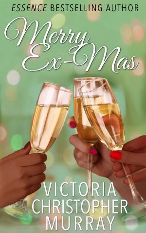 Cover of Merry Ex-Mas by Victoria Christopher Murray, Liza Dawson Associates