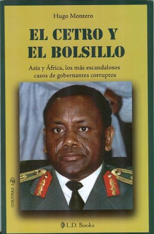 Cover of the book El cetro y el bolsillo. Asia y Africa, los más escandalosos casos de gobernantes corruptos by Stephanie Moulton