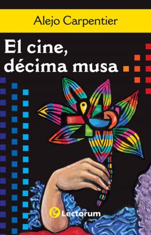 Cover of the book El cine, decima musa by Josefina Mac Gregor